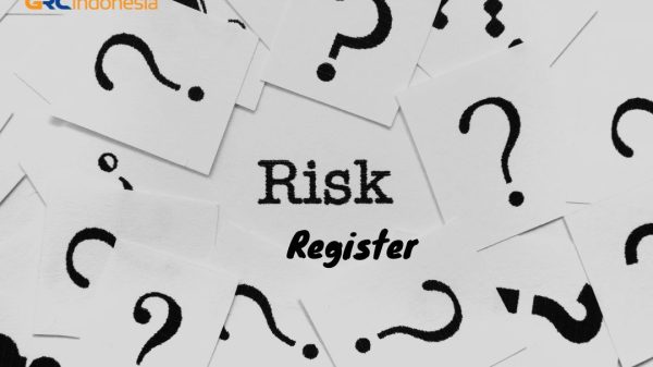 Risk Register: Komponen dan Manfaat dalam Manajemen Risiko Perusahaan