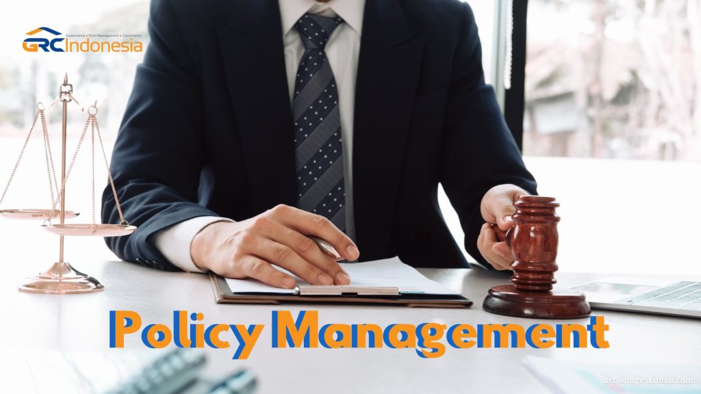 Memahami Konsep dan Proses Policy Management: Fondasi Kesuksesan Bisnis
