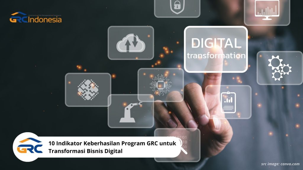 10 Indikator Keberhasilan Program GRC untuk Transformasi Bisnis Digital