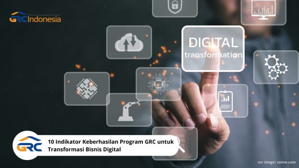 10 Indikator Keberhasilan Program GRC untuk Transformasi Bisnis Digital