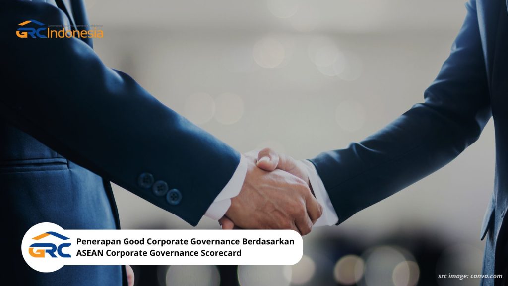Indikator Keberhasilan Penerapan Good Corporate Governance Berdasarkan ASEAN Corporate Governance Scorecard