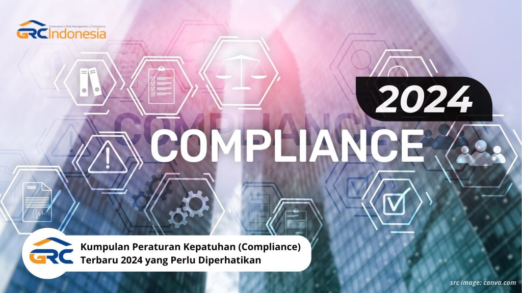 Kumpulan Peraturan Kepatuhan (Compliance) Terbaru 2024 yang Perlu Diperhatikan