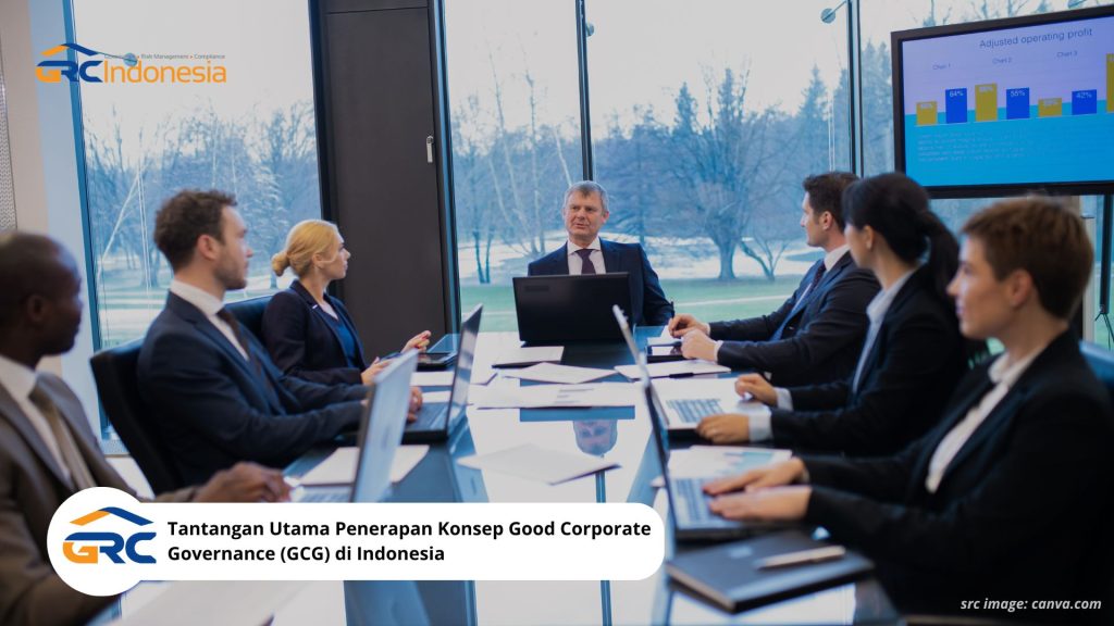 Tantangan Utama Penerapan Konsep Good Corporate Governance (GCG) di Indonesia
