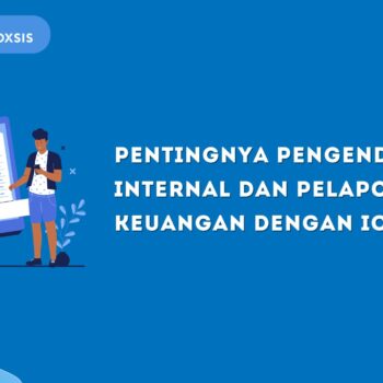 Pentingnya Pengendalian Internal dan Pelaporan Keuangan dengan ICOFR 