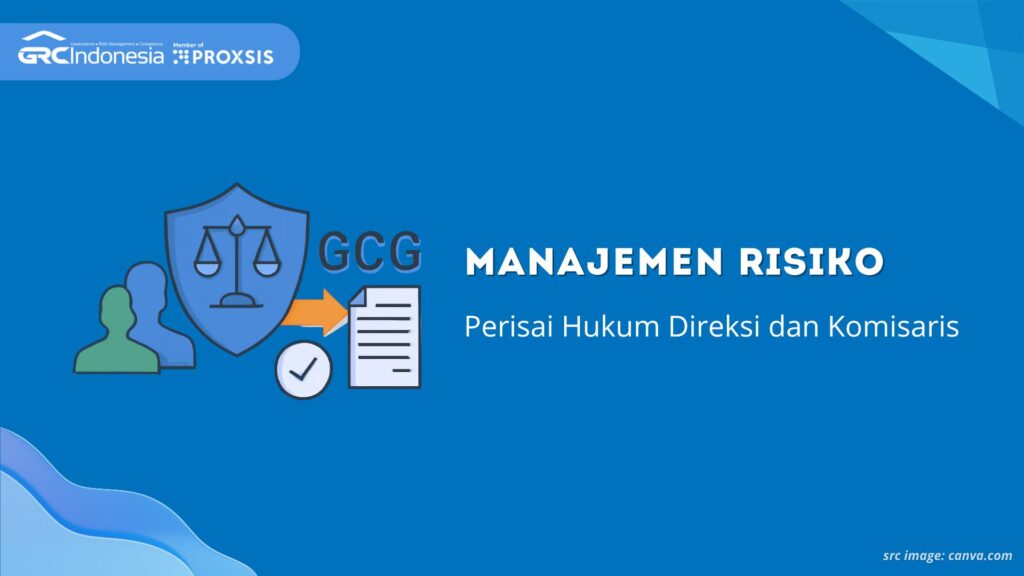 Ilustrasi perisai hukum: manajemen risiko melindungi direksi & komisaris melalui GCG dan dokumentasi keputusan yang prudent.