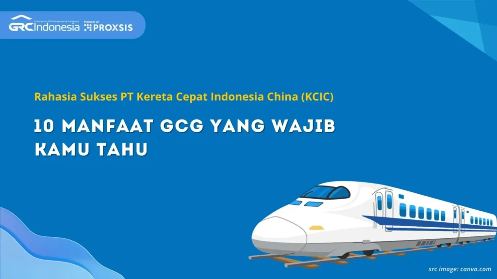 Rahasia Sukses KCIC: 10 Manfaat GCG yang Wajib Kamu Tahu
