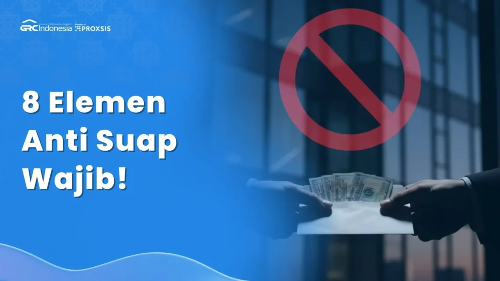 Elemen Penting dalam Kebijakan Anti-Penyuapan