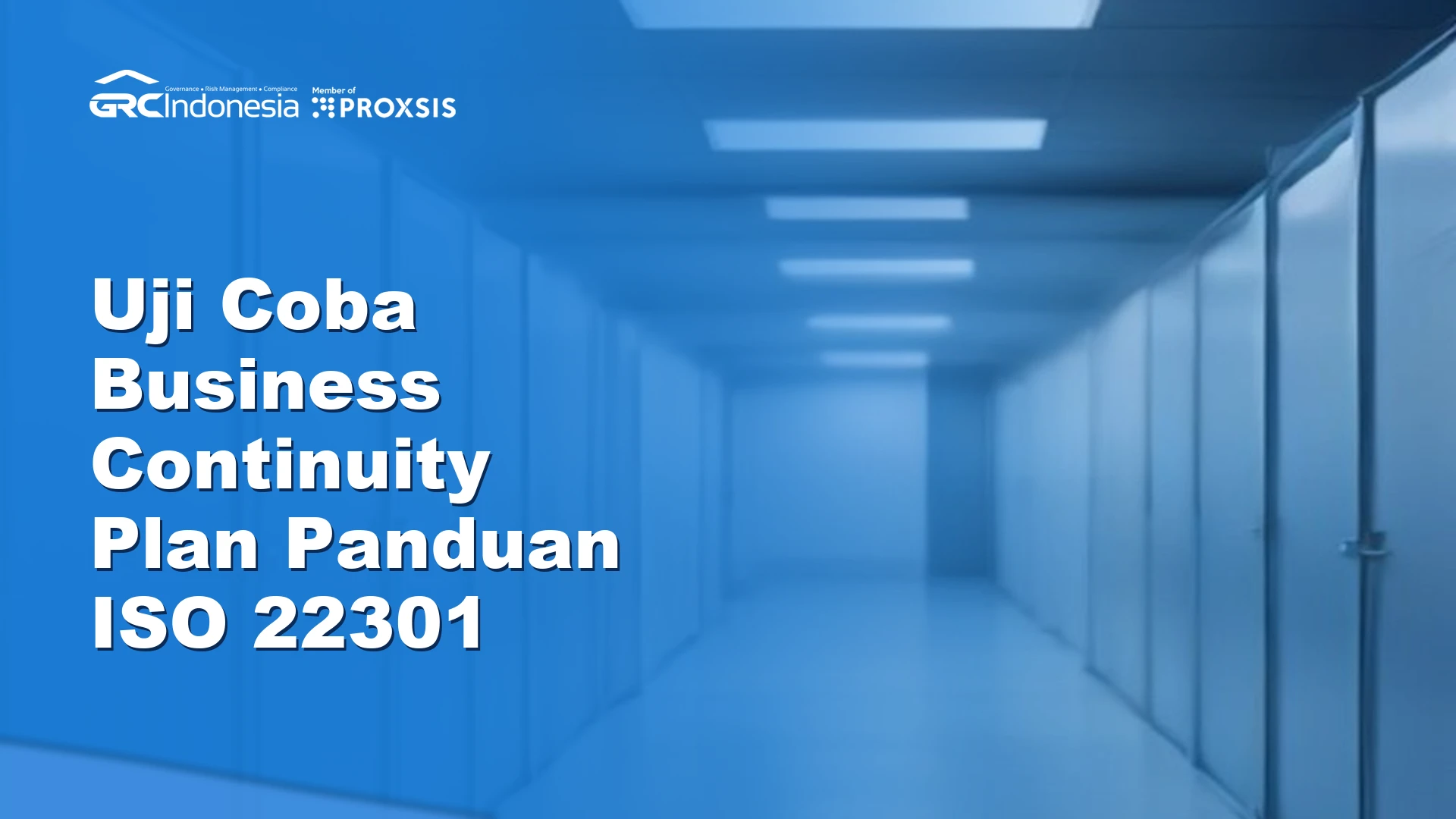 Ilustrasi uji coba Business Continuity Plan sesuai ISO 22301